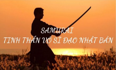 Samurai - Tinh thần võ sĩ đạo Nhật Bản